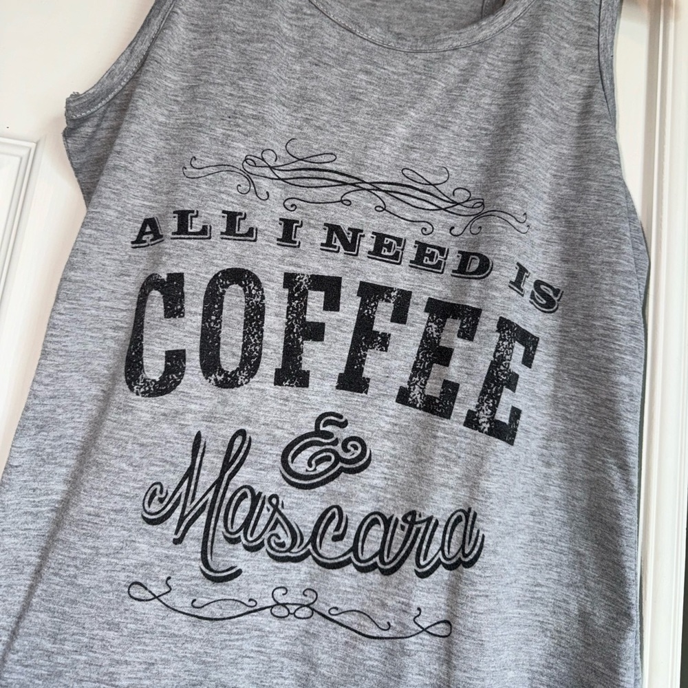 All I need is Coffee and Mascara Tank Top
